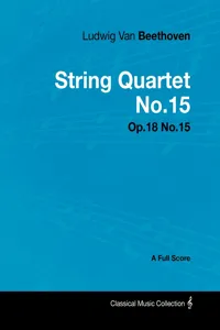 Ludwig Van Beethoven - String Quartet No. 15 - Op. 132 - A Full Score_cover