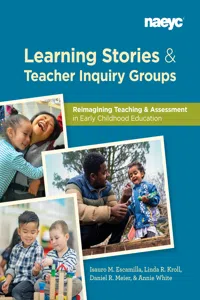 Learning Stories and Teacher Inquiry Groups: Re-imagining Teaching and Assessment in Early Childhood Education_cover