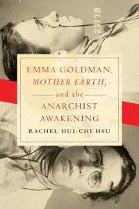 Emma Goldman, "Mother Earth," and the Anarchist Awakening_cover