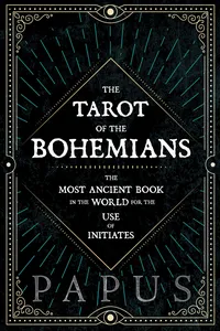 The Tarot of the Bohemians - The Most Ancient Book in the World for the Use of Initiates_cover