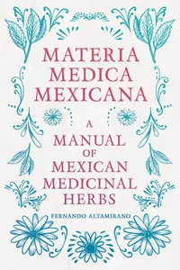 Materia Medica Mexicana - A Manual of Mexican Medicinal Herbs_cover
