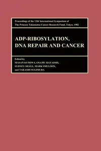 Proceedings of the International Symposia of the Princess Takamatsu Cancer Research Fund, Volume 13 ADP-Ribosylation, DNA Repair and Cancer_cover