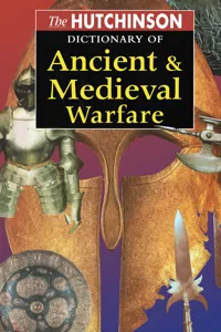 The Hutchinson Dictionary of Ancient and Medieval Warfare_cover