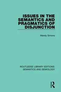 Issues in the Semantics and Pragmatics of Disjunction_cover