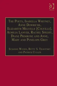 The Poets, Isabella Whitney, Anne Dowriche, Elizabeth Melville [Colville], Aemilia Lanyer, Rachel Speght, Diane Primrose and Anne, Mary and Penelope Grey_cover