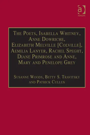 The Poets, Isabella Whitney, Anne Dowriche, Elizabeth Melville [Colville], Aemilia Lanyer, Rachel Speght, Diane Primrose and Anne, Mary and Penelope Grey