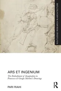 Ars et Ingenium: The Embodiment of Imagination in Francesco di Giorgio Martini's Drawings_cover