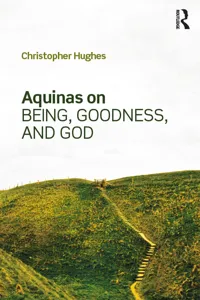 Aquinas on Being, Goodness, and God_cover