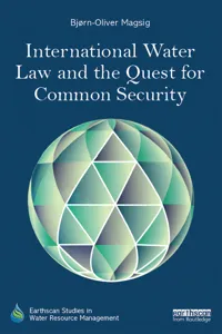 International Water Law and the Quest for Common Security_cover