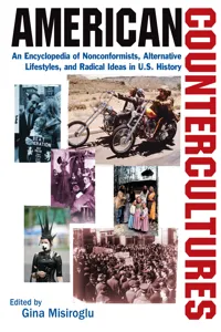 American Countercultures: An Encyclopedia of Nonconformists, Alternative Lifestyles, and Radical Ideas in U.S. History_cover