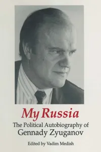 My Russia: The Political Autobiography of Gennady Zyuganov_cover