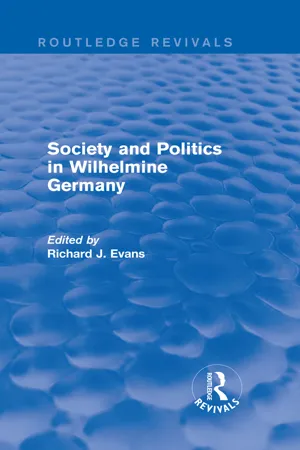 Society and Politics in Wilhelmine Germany (Routledge Revivals)