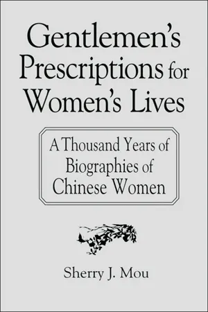 Gentlemen's Prescriptions for Women's Lives: A Thousand Years of Biographies of Chinese Women