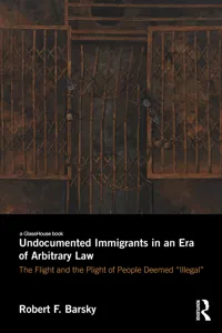 Undocumented Immigrants in an Era of Arbitrary Law_cover
