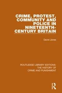 Crime, Protest, Community, and Police in Nineteenth-Century Britain_cover