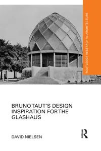 Bruno Taut's Design Inspiration for the Glashaus_cover