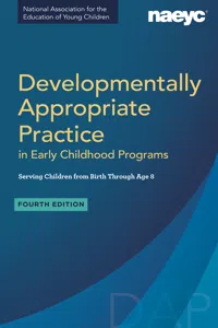 Developmentally Appropriate Practice in Early Childhood Programs Serving Children from Birth Through Age 8, Fourth Edition_cover