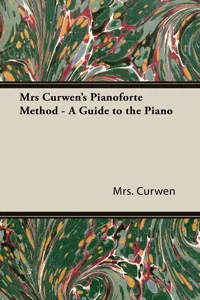 Mrs Curwen's Pianoforte Method - A Guide to the Piano_cover