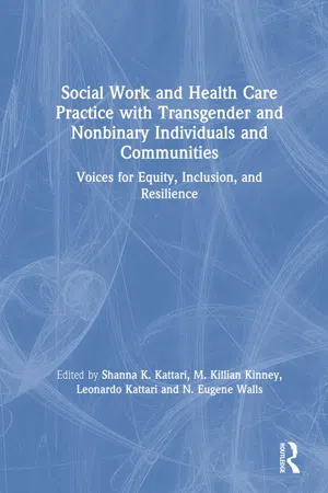 Social Work and Health Care Practice with Transgender and Nonbinary Individuals and Communities