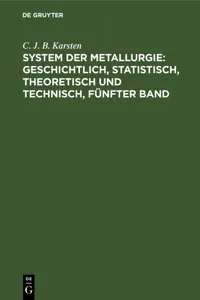 System der Metallurgie: geschichtlich, statistisch, theoretisch und technisch, Fünfter Band_cover