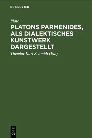 Platons Parmenides, als dialektisches Kunstwerk dargestellt