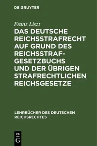 Das deutsche Reichsstrafrecht auf Grund des Reichsstrafgesetzbuchs und der übrigen strafrechtlichen Reichsgesetze_cover