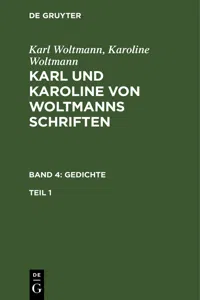 Karl Woltmann; Karoline Woltmann: Karl und Karoline von Woltmanns Schriften. Band 4: Gedichte. Teil 1_cover