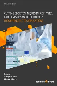 Cutting Edge Techniques in Biophysics, Biochemistry and Cell Biology: From Principle to Applications_cover