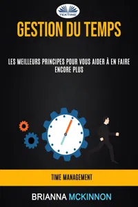 Gestion Du Temps: Les Meilleurs Principes Pour Vous Aider À En Faire Encore Plus_cover