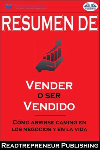Resumen De "Vender O Ser Vendido: Cómo Abrirse Camino En Los Negocios Y En La Vida" De Grant Cardone_cover