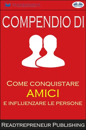 Compendio Di "Come Conquistare Amici E Influenzare Le Persone"