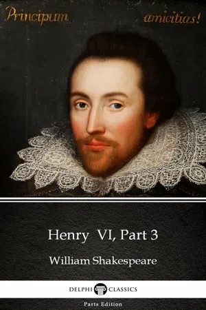 Henry  VI, Part 3 by William Shakespeare (Illustrated)