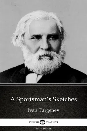 A Sportsman's Sketches by Ivan Turgenev - Delphi Classics (Illustrated)