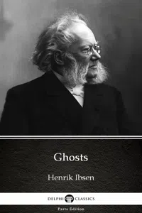 Ghosts by Henrik Ibsen - Delphi Classics_cover