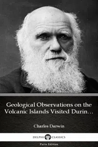 Geological Observations on the Volcanic Islands Visited During the Voyage of H.M.S. Beagle by Charles Darwin - Delphi Classics_cover