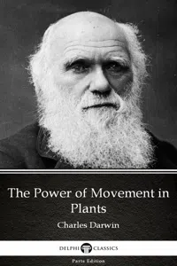 The Power of Movement in Plants by Charles Darwin - Delphi Classics_cover