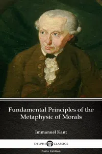 Fundamental Principles of the Metaphysic of Morals by Immanuel Kant - Delphi Classics_cover