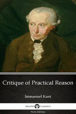 Critique of Practical Reason by Immanuel Kant - Delphi Classics (Illustrated)