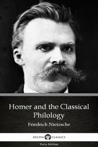 Homer and the Classical Philology by Friedrich Nietzsche - Delphi Classics_cover