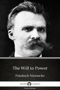 The Will to Power by Friedrich Nietzsche - Delphi Classics_cover