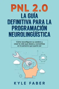 PNL 2.0: la guía definitiva para la programación neurolingüística_cover
