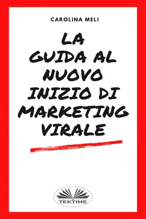 La Guida Al Nuovo Inizio Di Marketing Virale