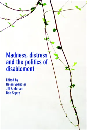 Madness, Distress and the Politics of Disablement