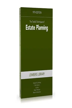 The Tools & Techniques of Estate Planning, 19th edition