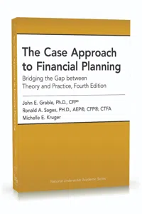 The Case Approach to Financial Planning: Bridging the Gap between Theory and Practice, Fourth Edition_cover
