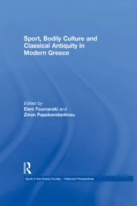 Sport, Bodily Culture and Classical Antiquity in Modern Greece_cover