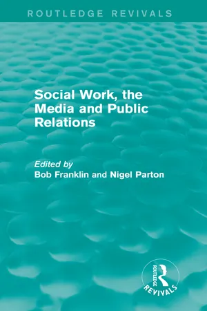 Social Work, the Media and Public Relations (Routledge Revivals)