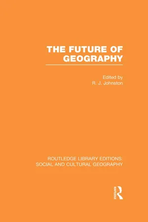 The Future of Geography (RLE Social & Cultural Geography)