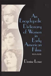 An Encyclopedic Dictionary of Women in Early American Films_cover