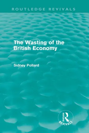 The Wasting of the British Economy (Routledge Revivials)